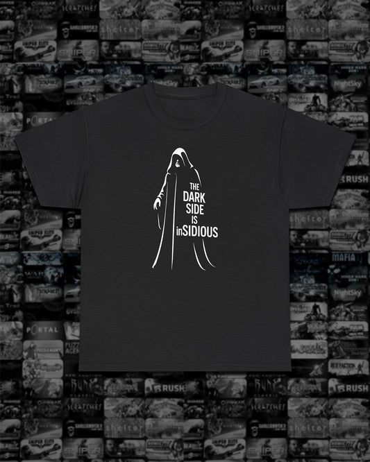 The Dark Side is inSIDIOUS T-Shirt - Star Wars Inspired Sith Pun Tee